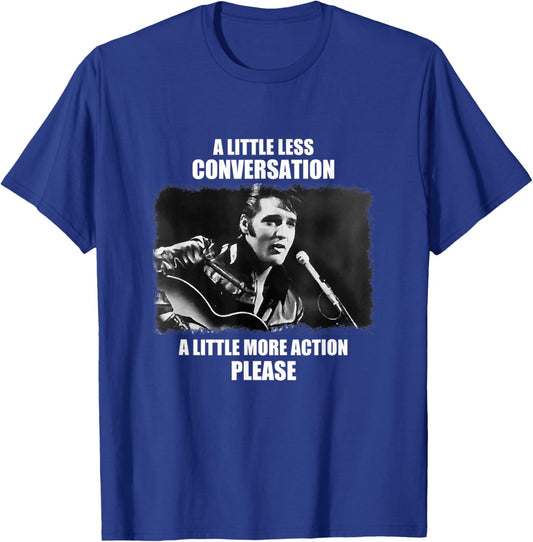 A Little Less Conversation A Little More T-Shirt - T-Shirt | Royal