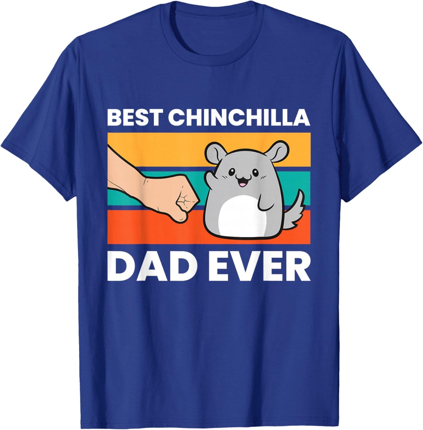 Best Chinchilla Dad Ever Funny Pet Chinchilla T-Shirt - T-Shirt | Royal