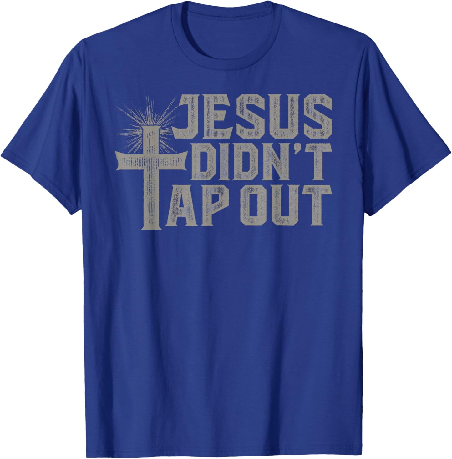 Jiu Jitsu Jesus Faith Christian Jesus Didn'T Tap Out T-Shirt - T-Shirt | Royal