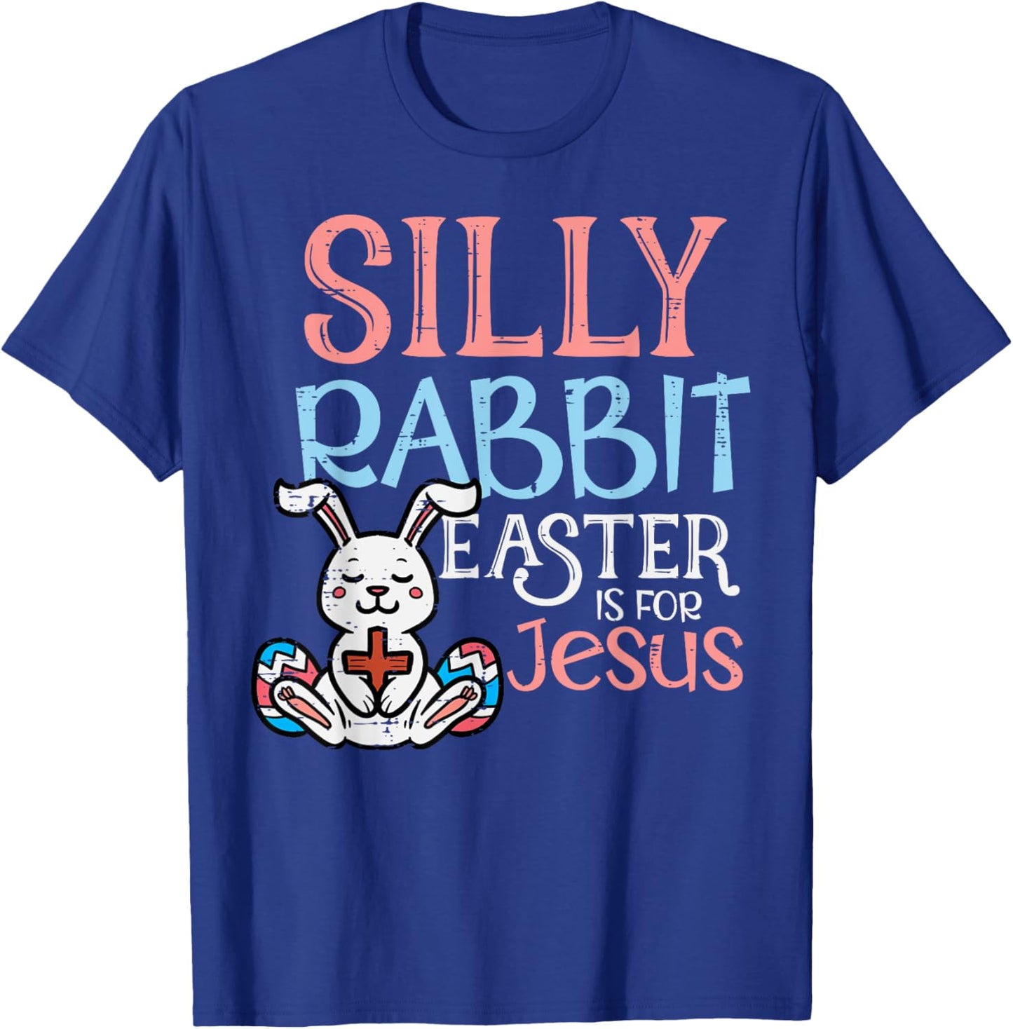 Silly Rabbit Easter Is For Jesus Christ Religious Toddler T-Shirt - T-Shirt | Royal