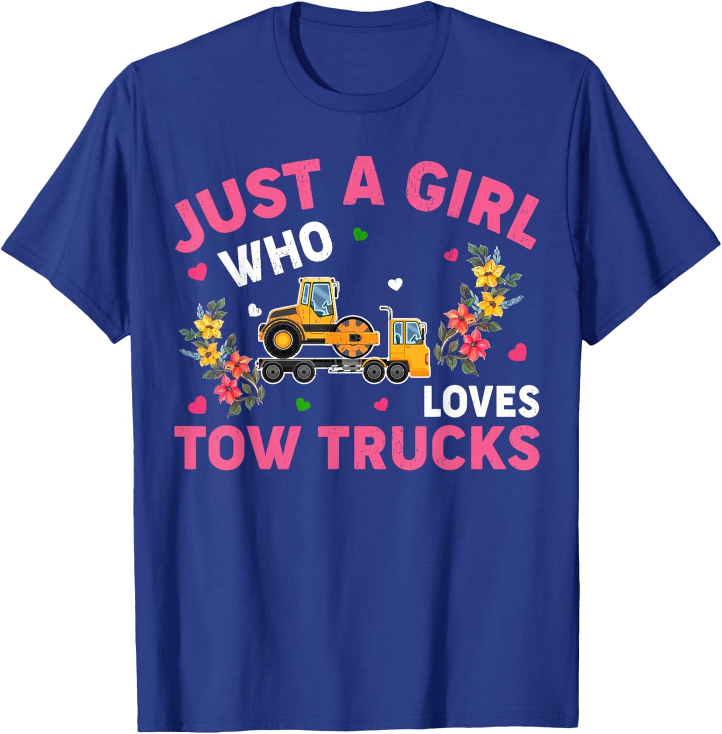 Tow Truck Lover Funny Just A Girl Who Loves Tow Trucks T-Shirt - T-Shirt | Royal