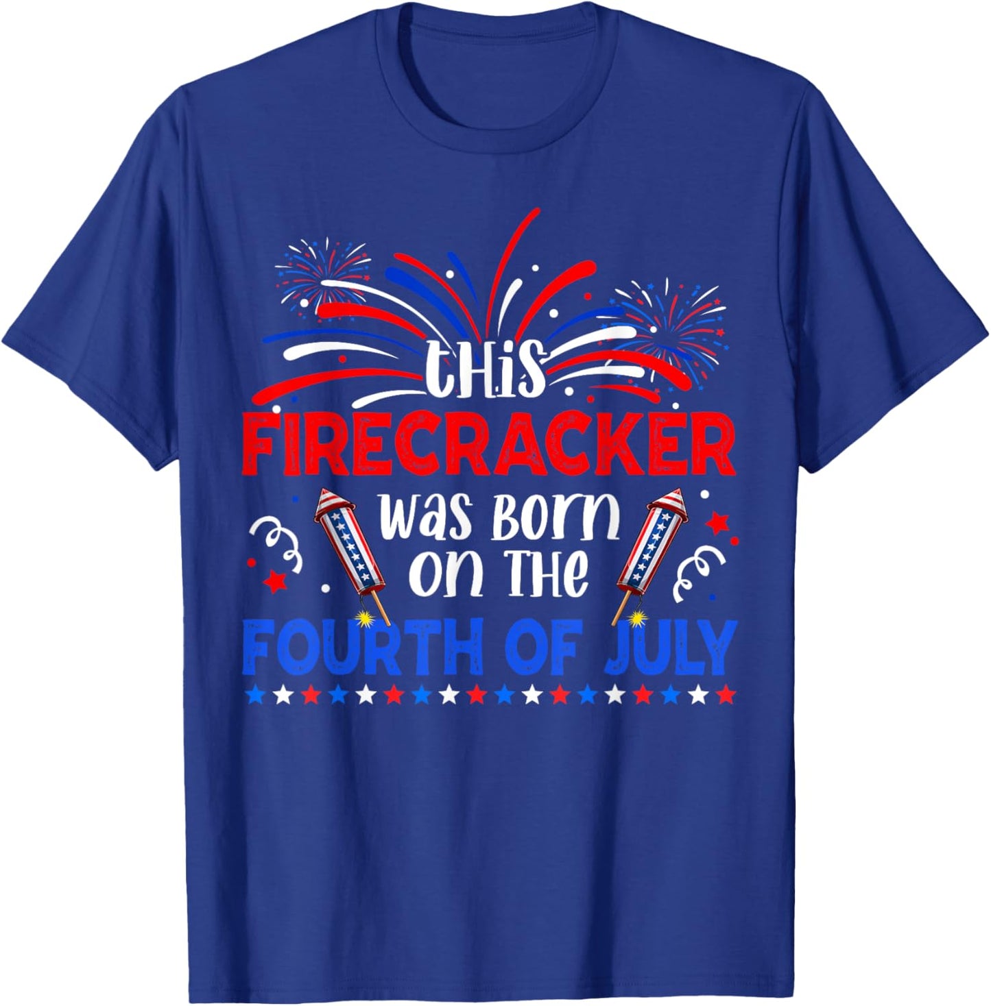 This Firecracker Was Born On The 4th Of July Firework B-day T-Shirt - T-Shirt | Royal