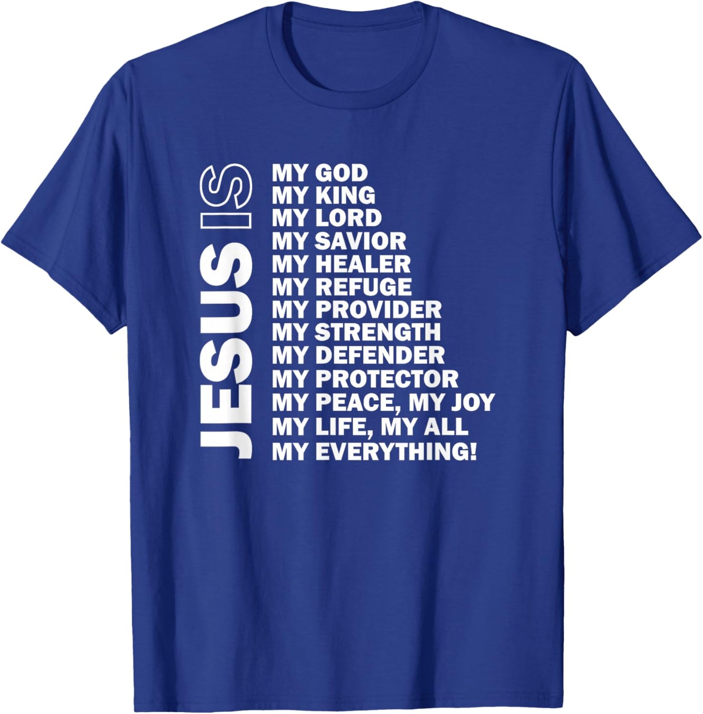 Jesus is My All My Everything My God Lord Savior T-Shirt - T-Shirt | Royal