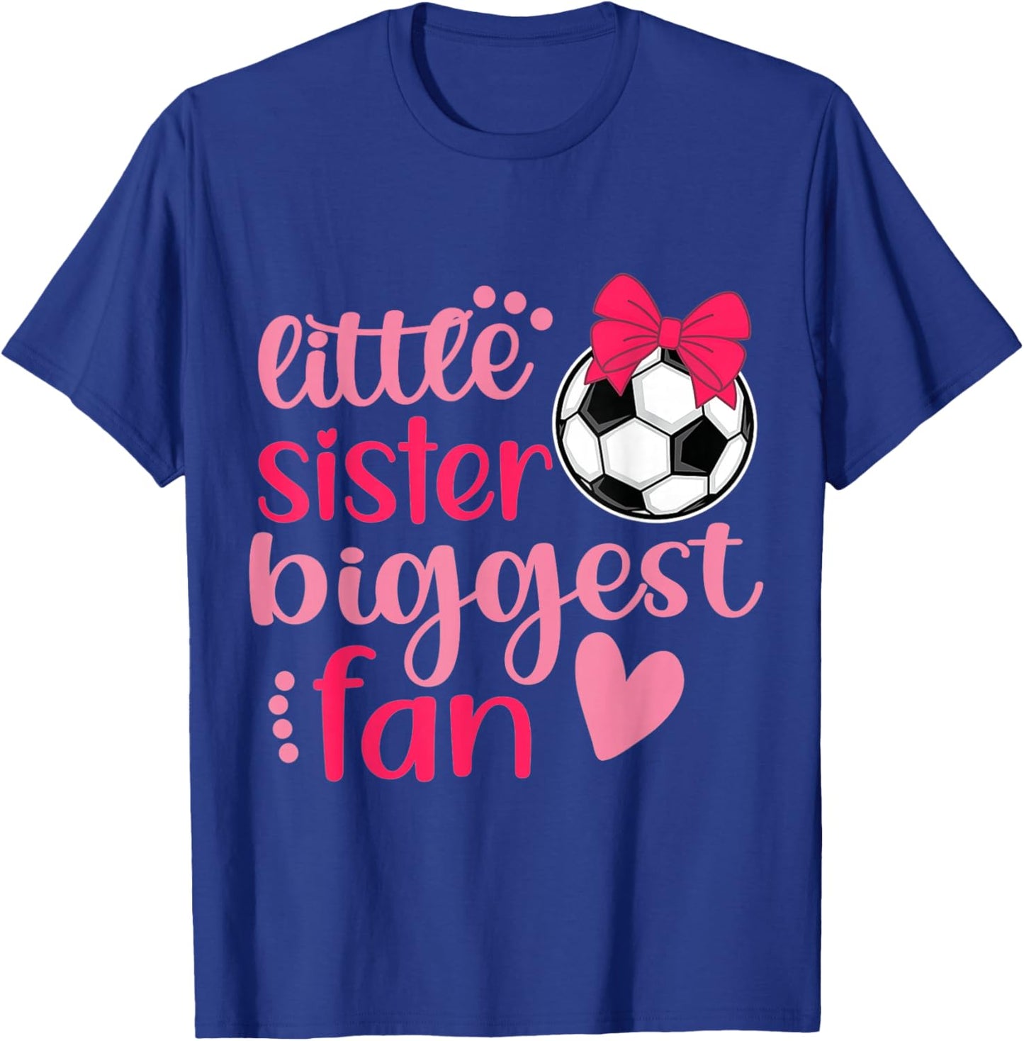 Soccer Sister Soccer Sis Funny Little Sister Biggest Fan T-Shirt - T-Shirt | Royal