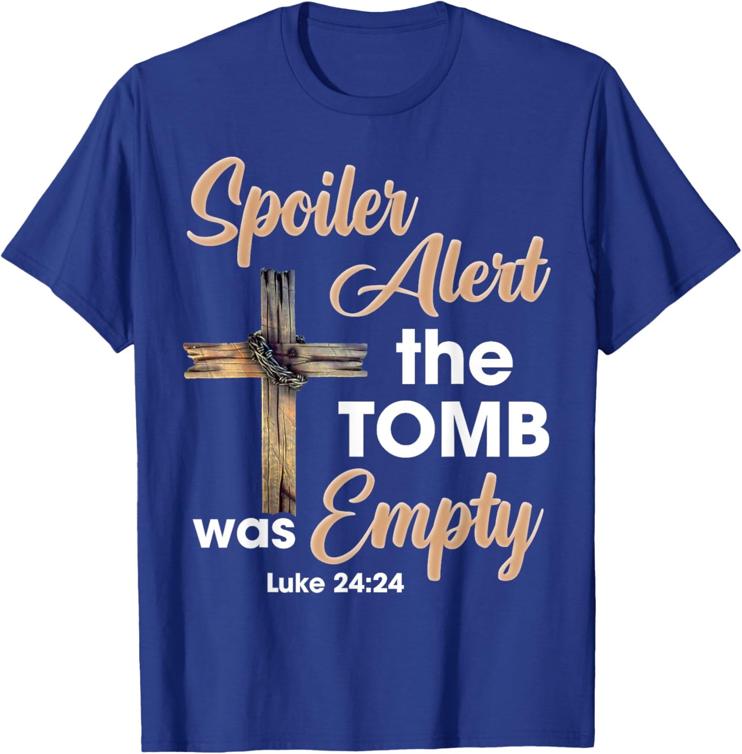 Spoiler Alert Tomb Was Empty Easter Religious Christian Cros T-Shirt - T-Shirt | Royal