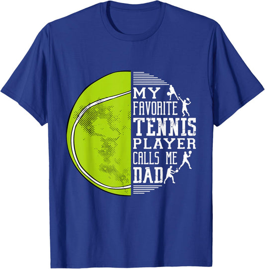 My Favorite Tennis Player Calls Me Dad Tennis Dad T-Shirt - T-Shirt | Royal