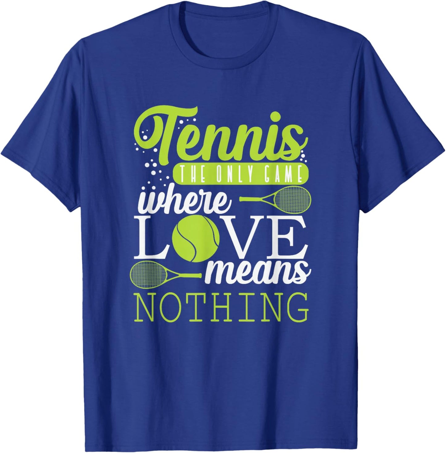 Tennis "Love Means Nothing in Tennis" T-Shirt - T-Shirt | Royal