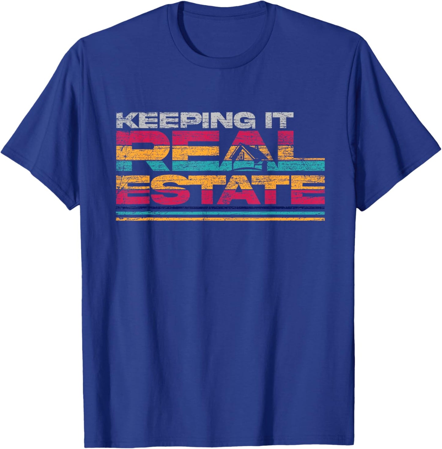 Funny Real Estate Agent Realtor Keeping It Real Estate T-Shirt - T-Shirt | Royal