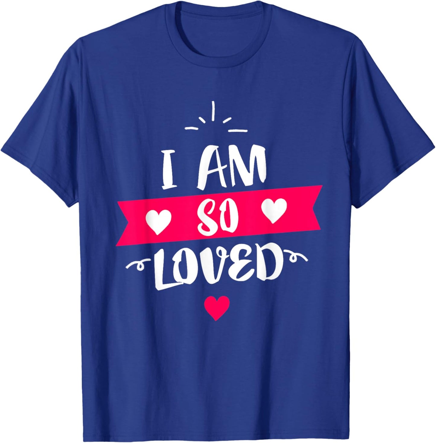 I Am So Loved Hearts T-Shirt - T-Shirt | Royal