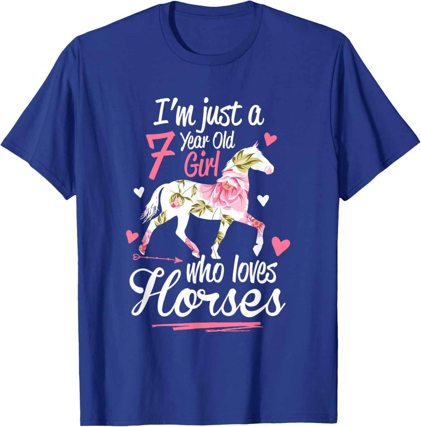 I'm Just A 7 Year Old Girl Who Loves Horses Birthday T-Shirt - T-Shirt | Royal