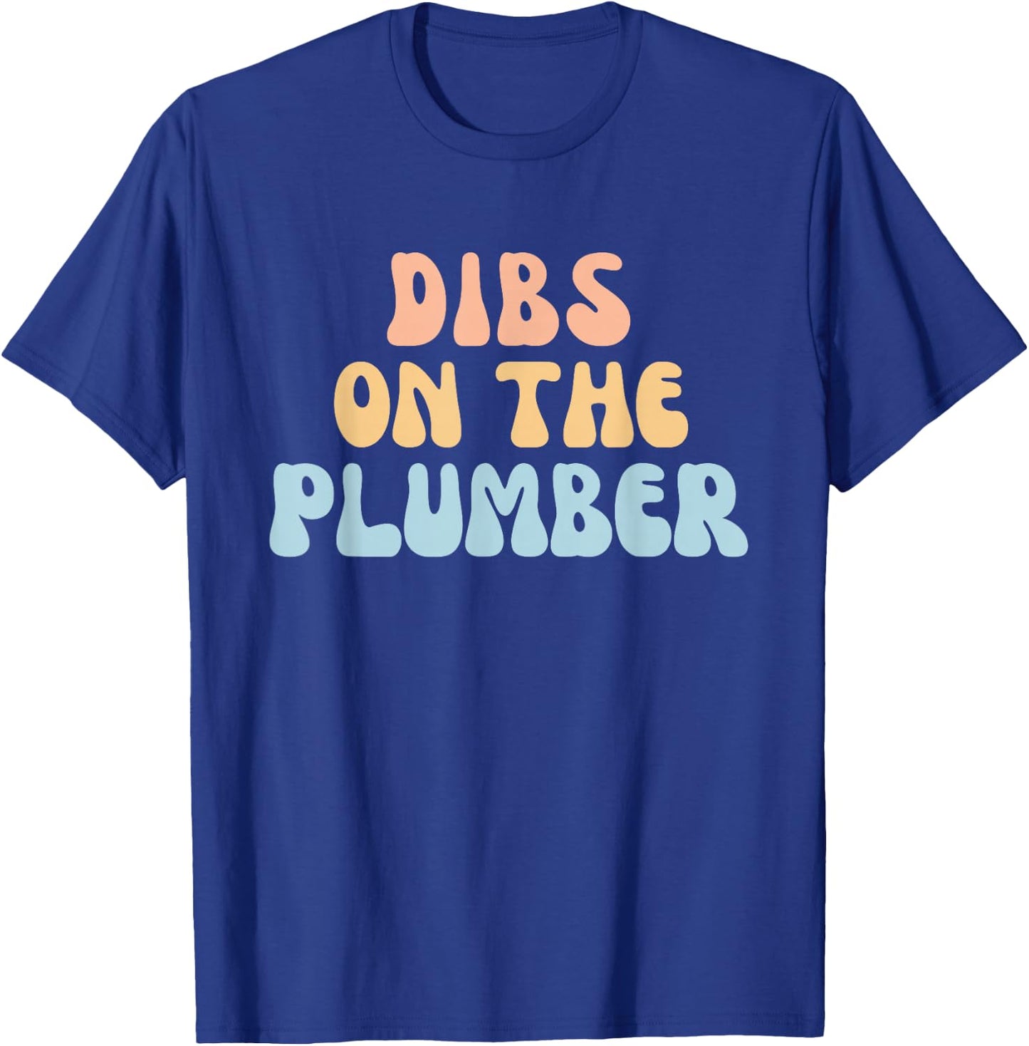 Funny Retro Dibs On The Plumber Girlfriend Wife T-Shirt - T-Shirt | Royal