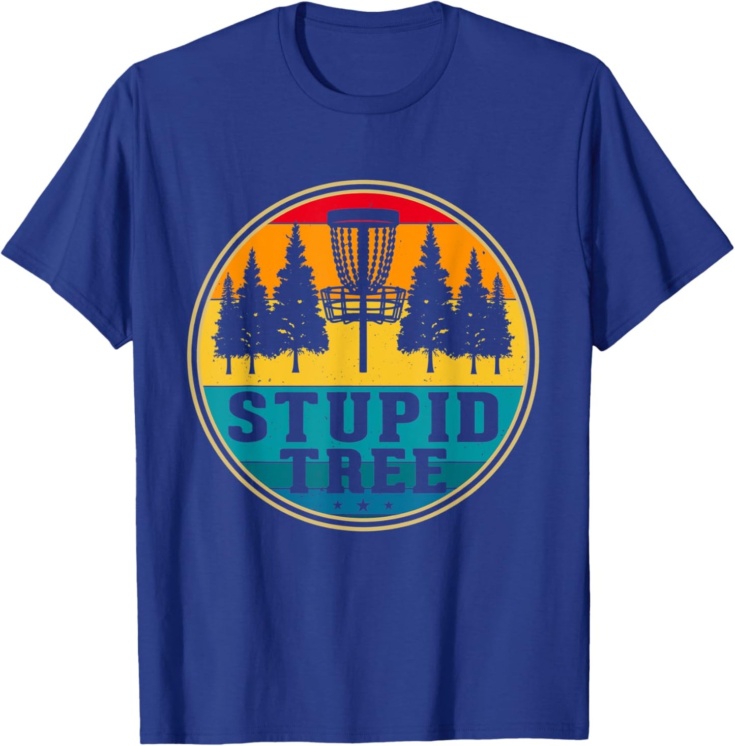 Disc Golf Stupid Tree - Disc Golf T-Shirt - T-Shirt | Royal