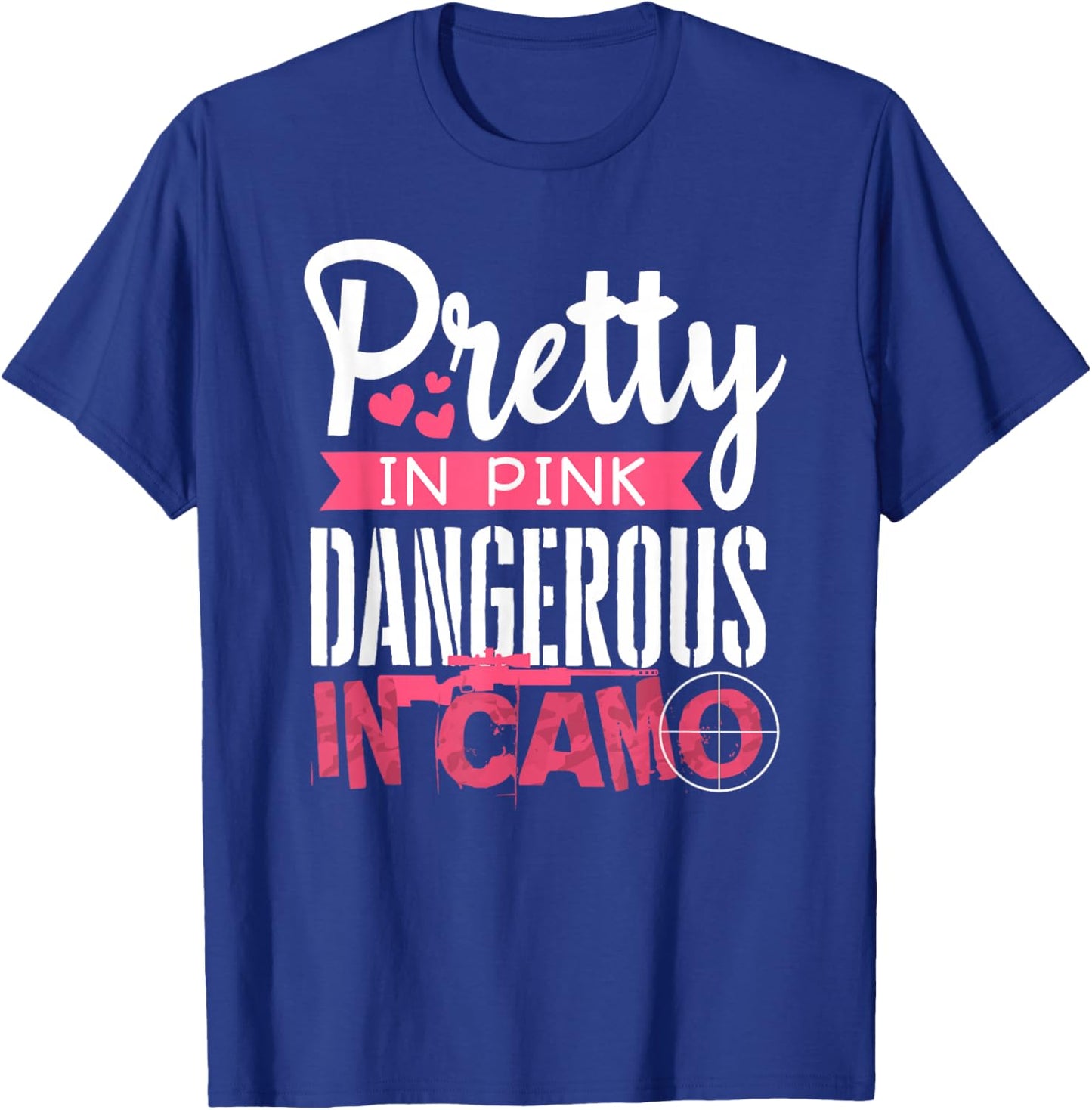 Pretty Pink Dangerous in Camo, Hunting Hobby T-Shirt - T-Shirt | Royal