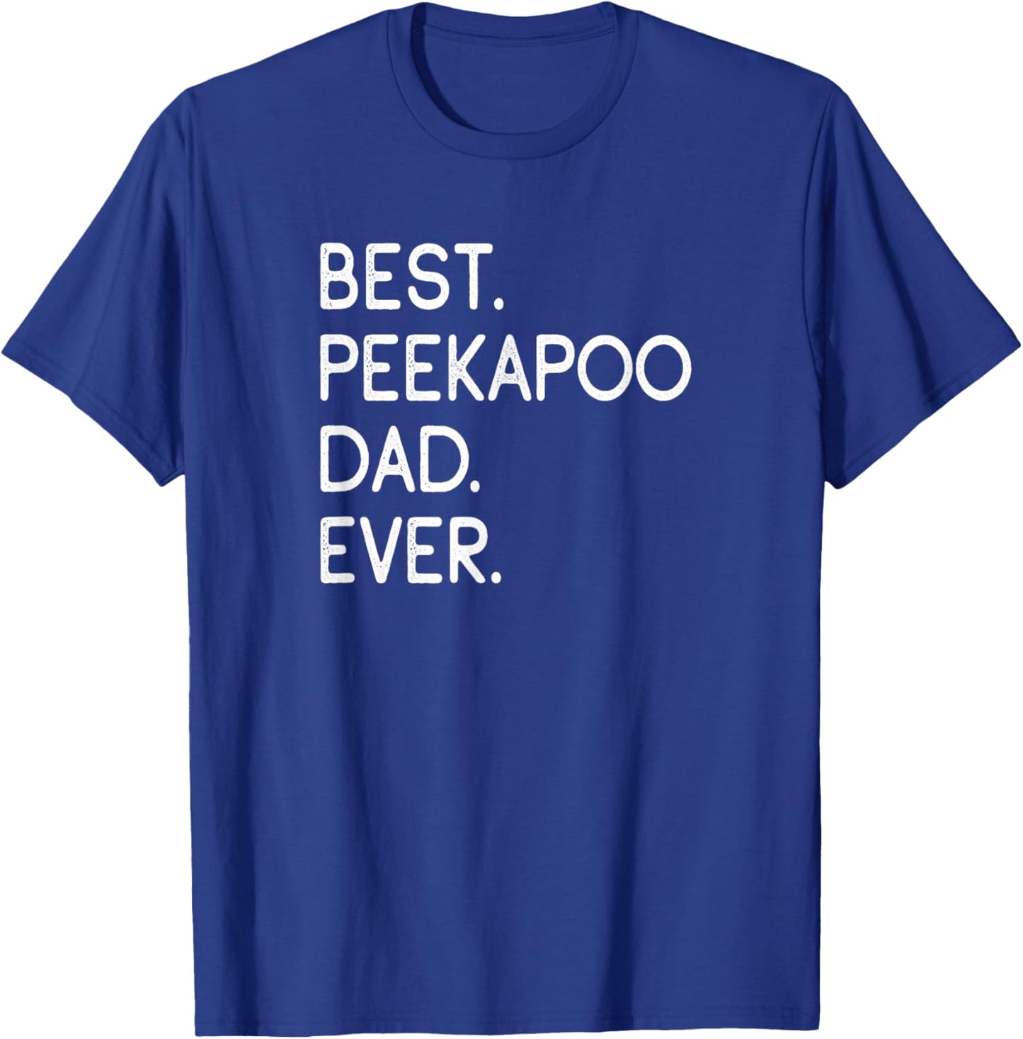 Peekapoos Pekingese Poodle Mix Best Peekapoo Dad Ever T-Shirt - T-Shirt | Royal