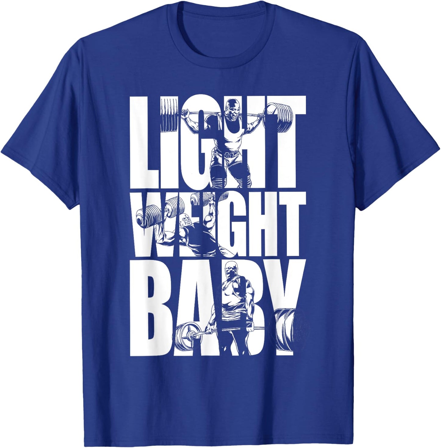 Light Weight Baby - Ronnie Coleman, Squat Bench Deadlift Gym T-Shirt - T-Shirt | Royal