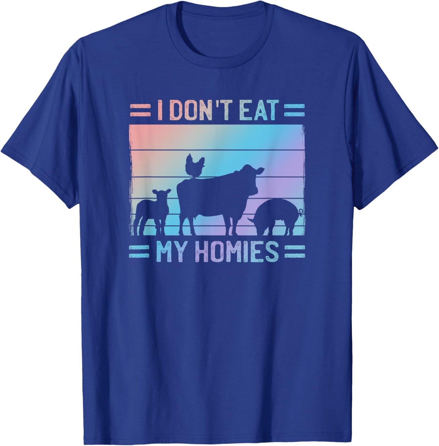 I Don't Eat Homies - Vegan Quote Vegetarian Saying - Proud T-Shirt - T-Shirt | Royal