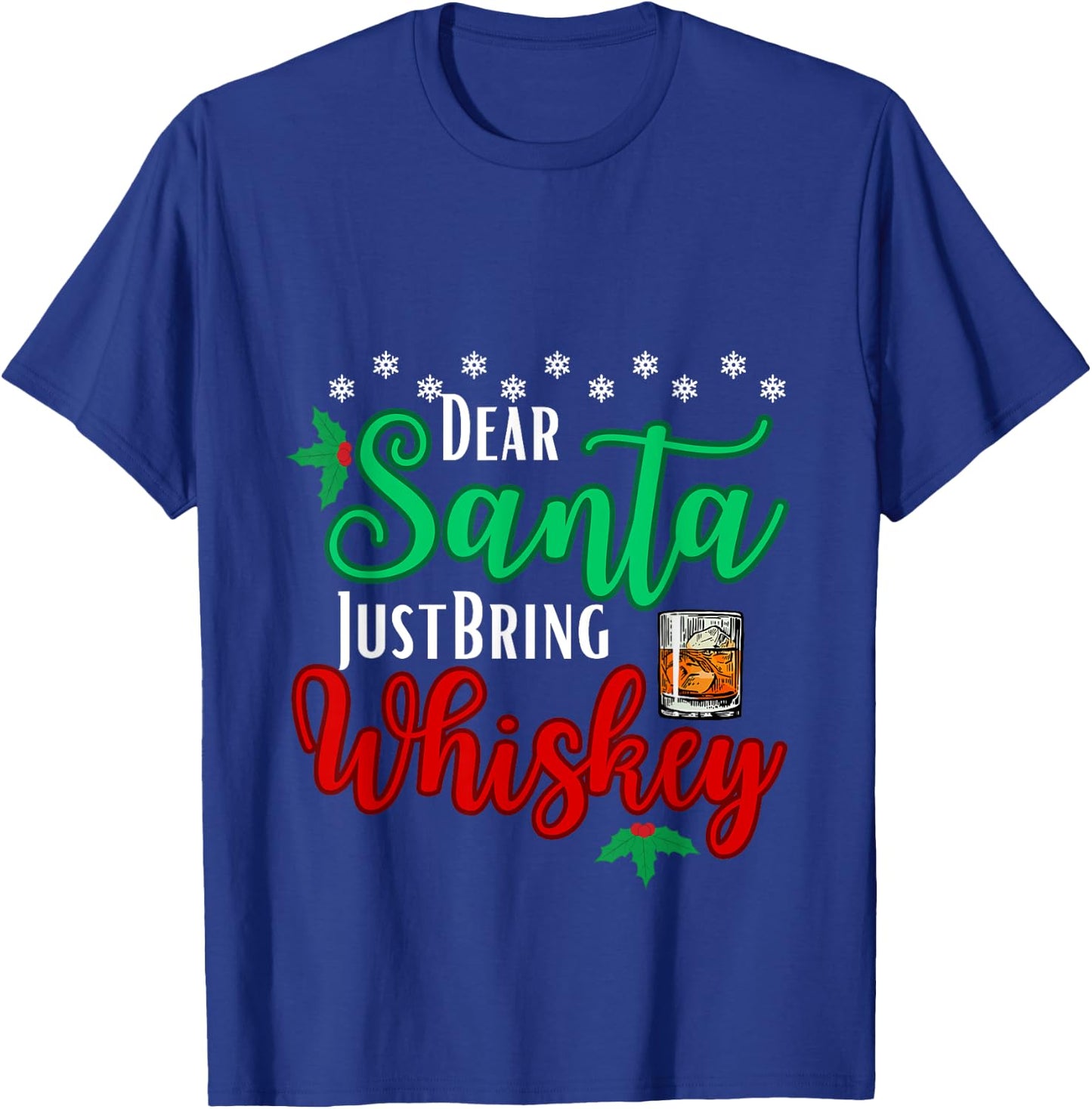 Funny Dear Santa Just Bring Whiskey Christmas Pajamas T-Shirt - T-Shirt | Royal