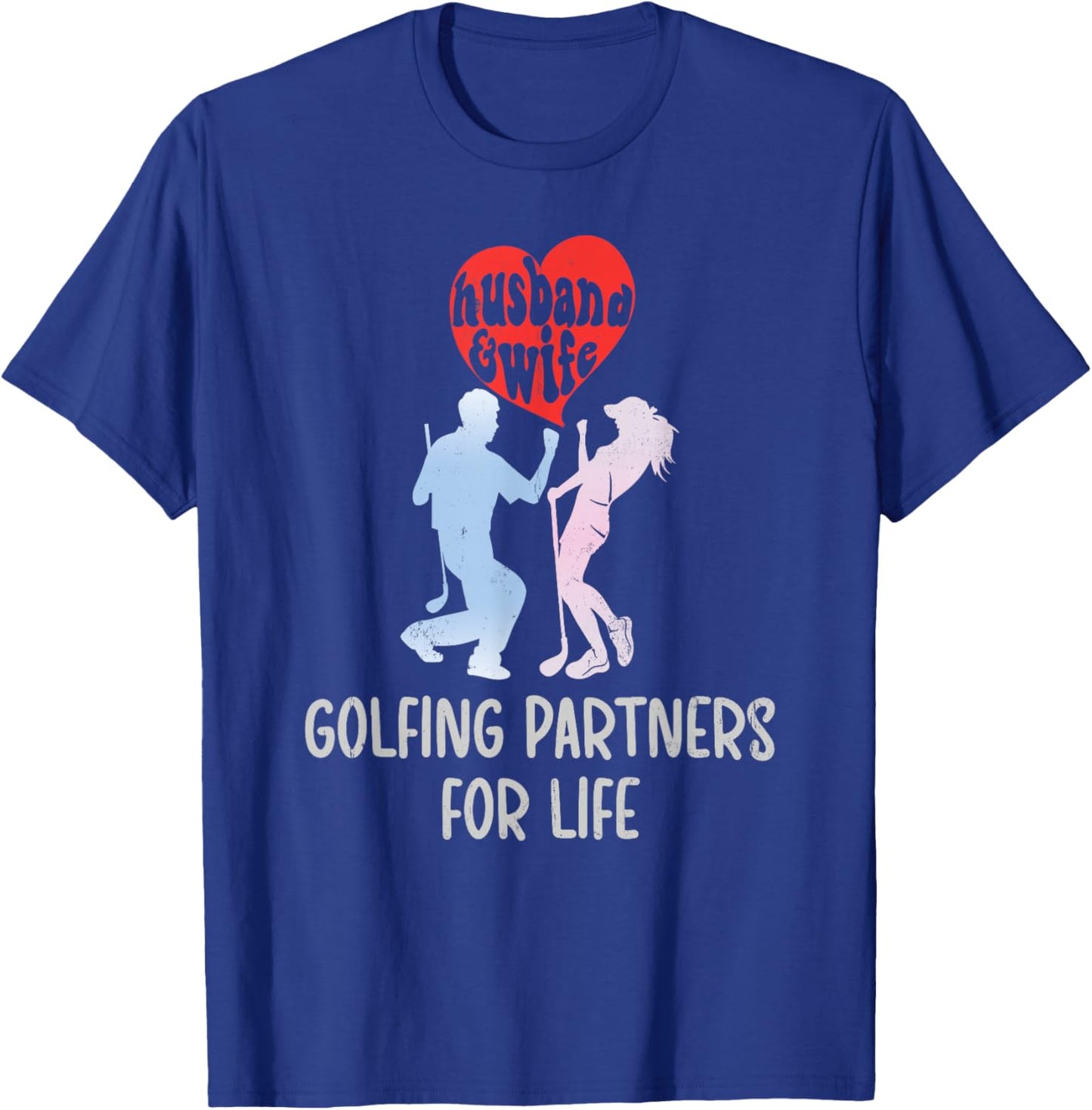 Husband & Wife Golfing Partners For Life Golf Lovers Couple T-Shirt - T-Shirt | Royal