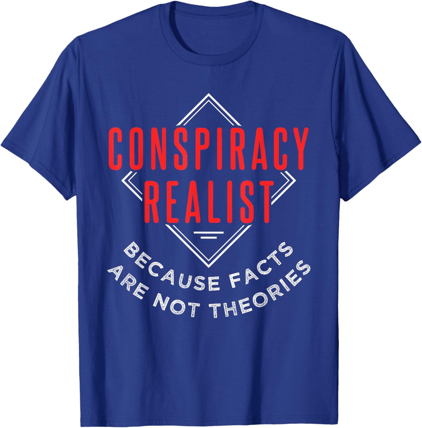 Conspiracy Realist T-Shirt - T-Shirt | Royal