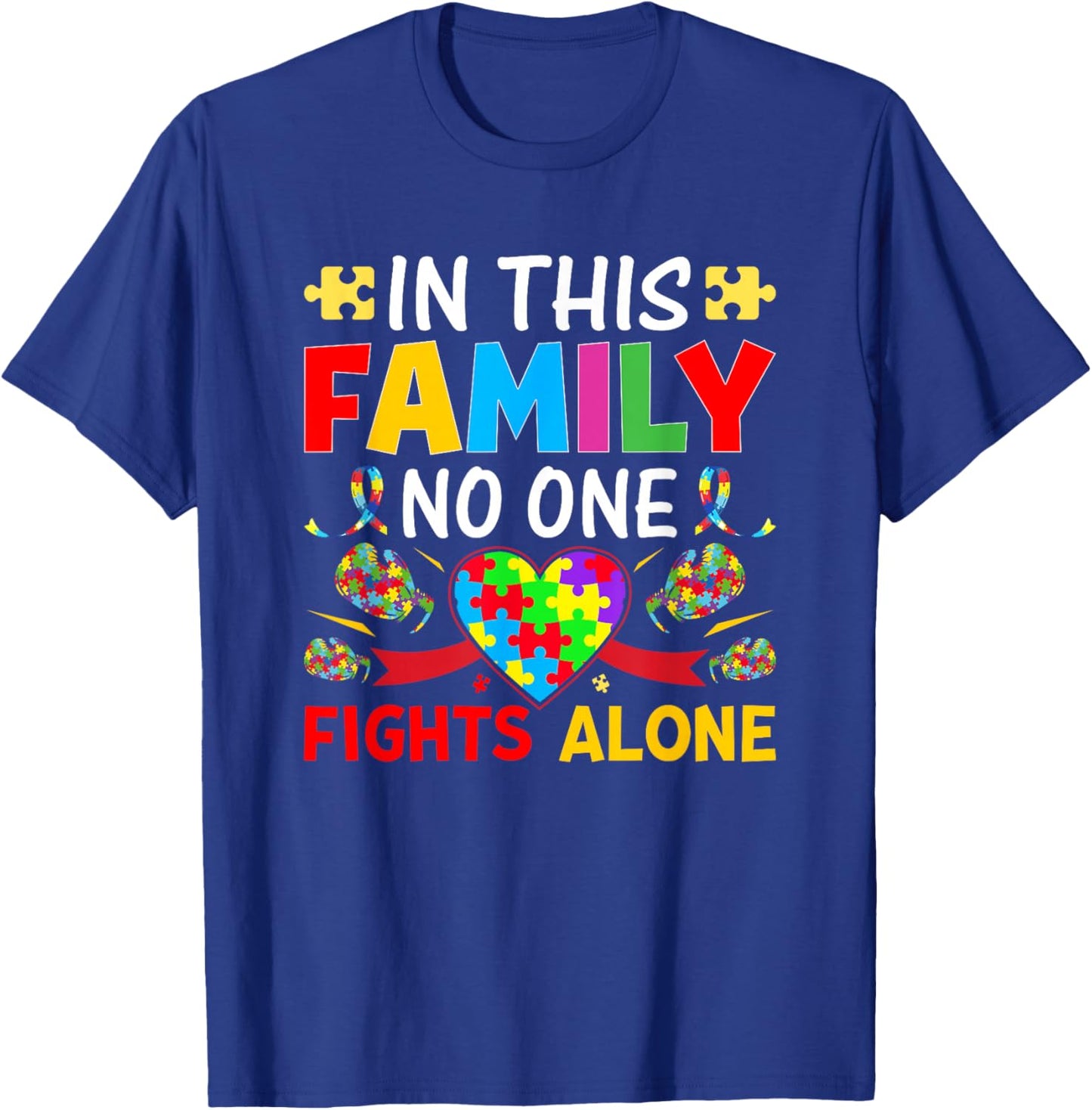 In This Family Nobody Fights Alone Autism Awareness Autistic T-Shirt - T-Shirt | Royal