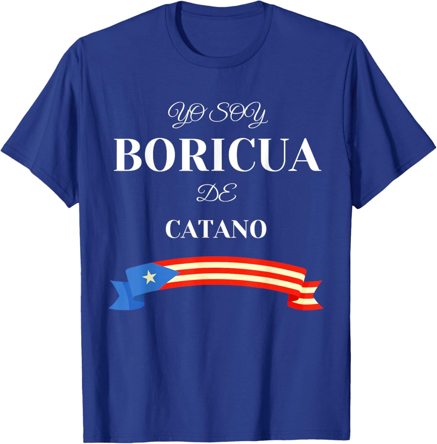 Puerto Rican Proud Boricua De Catano T-Shirt - T-Shirt | Royal