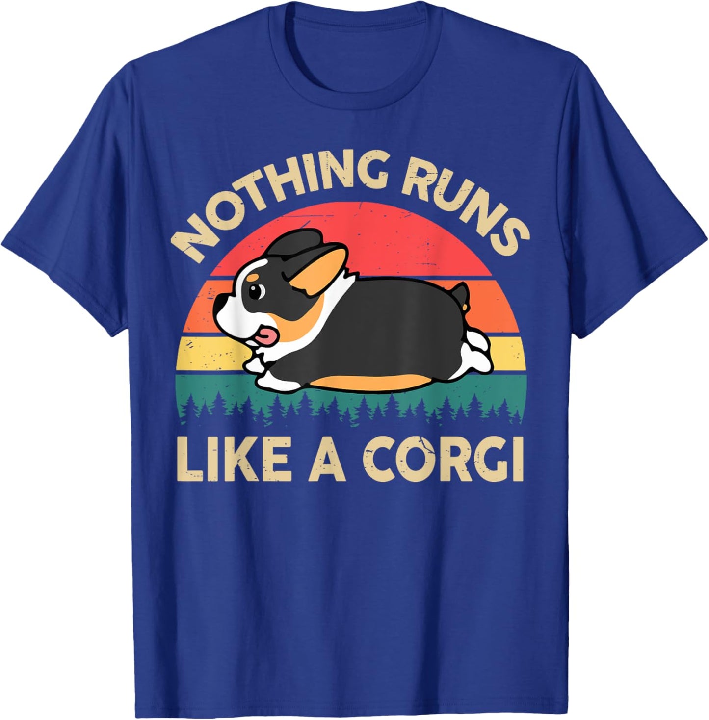 Funny Nothing Runs Like A Corgi T-Shirt - T-Shirt | Royal