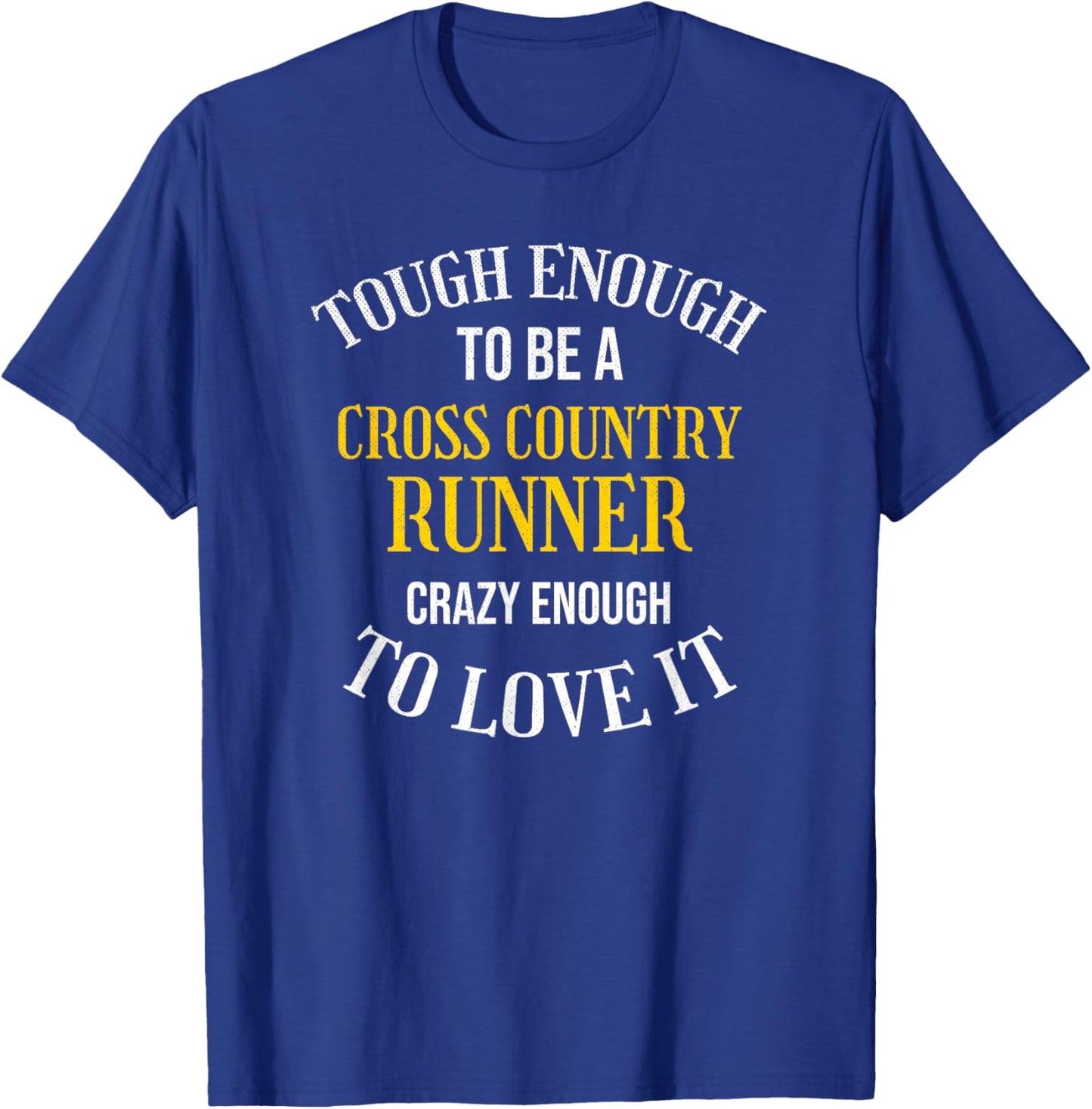 Crazy Enough to Love Cross Country Running XC Running T-Shirt - T-Shirt | Royal
