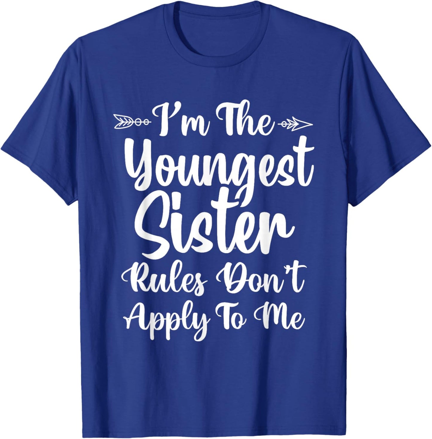 Rules Don't Apply To Me Youngest Sister 3 Sisters Matching T-Shirt - T-Shirt | Royal