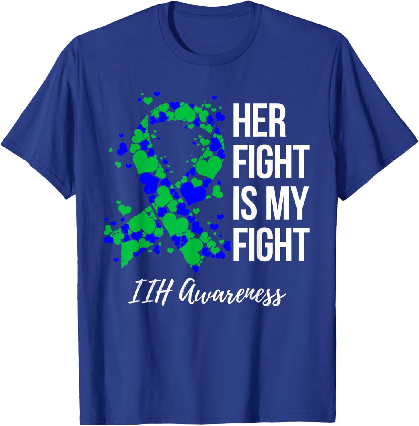 Her Fight Is My Fight IIH Awareness T-Shirt - T-Shirt | Royal