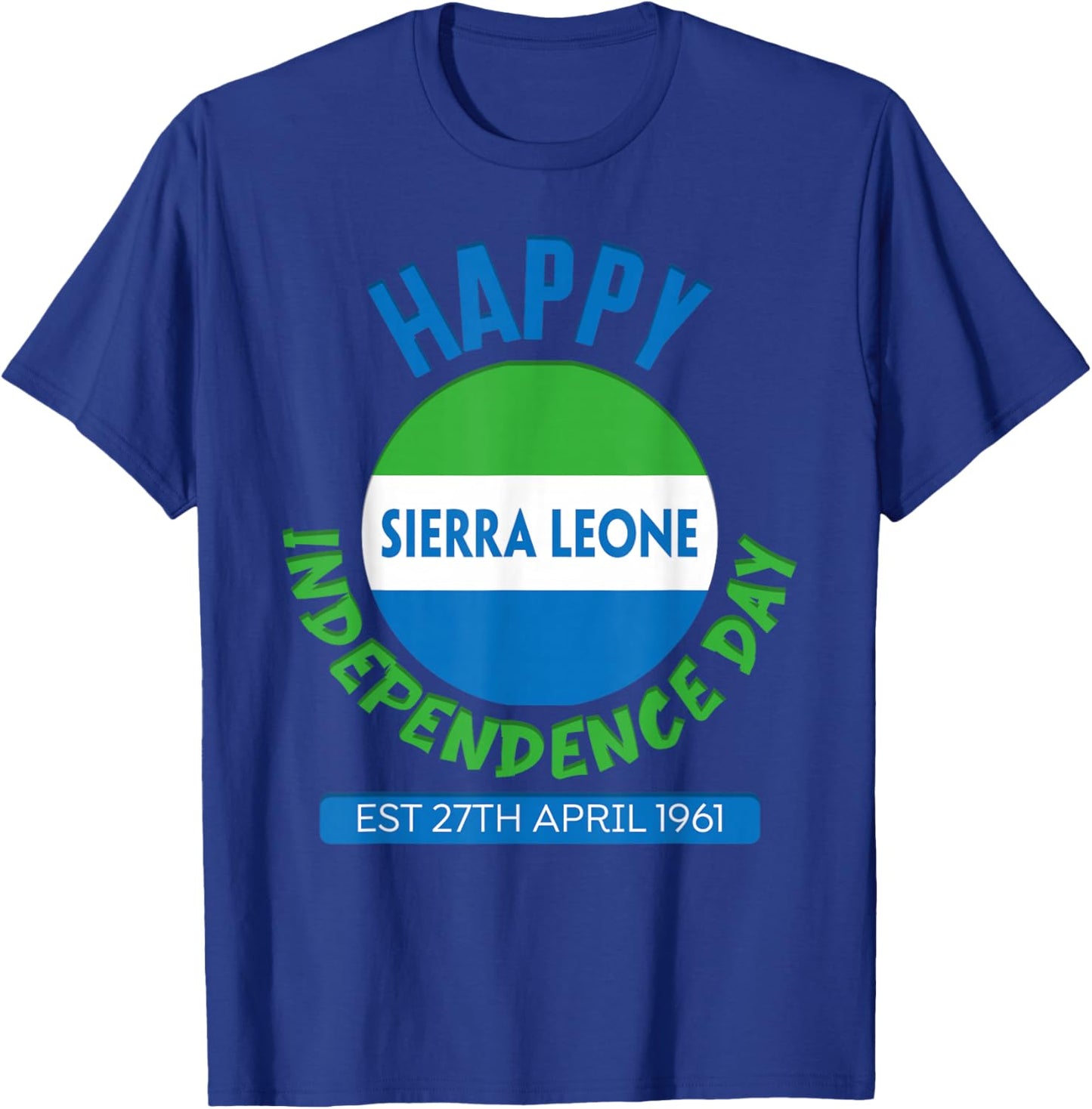 Happy Independence Day Sierra Leone, Sierra Leone Flag T-Shirt - T-Shirt | Royal