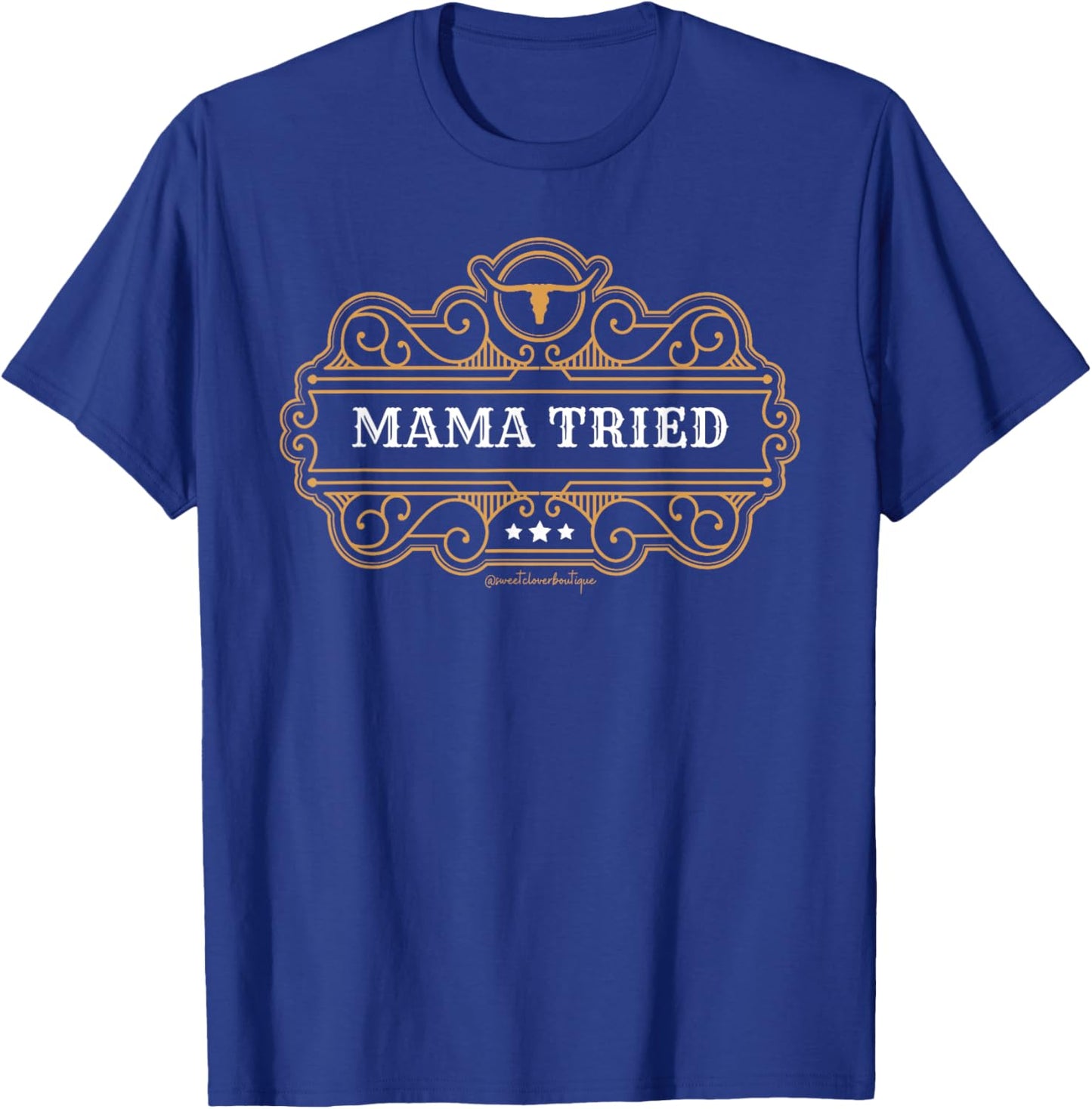 Mama Tried Hilarious Funny Boho Western Retro Country Mom T-Shirt - T-Shirt | Royal