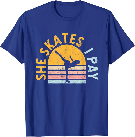 Figure Skating Dad She Skates I Pay Funny Ice Skater Daddy T-Shirt - T-Shirt | Royal