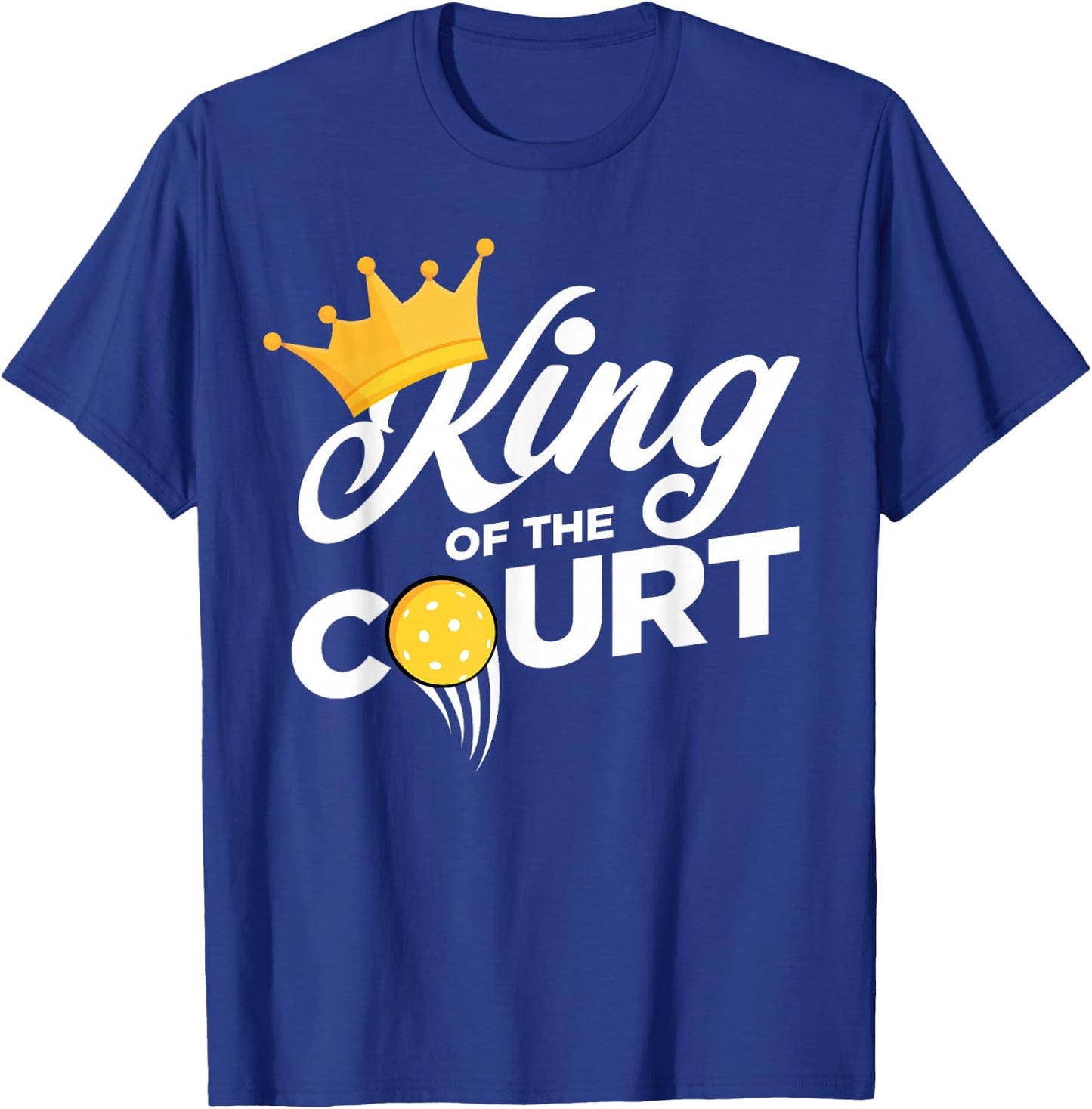 KING OF THE PICKLEBALL COURT, Tournament T-Shirt - T-Shirt | Royal