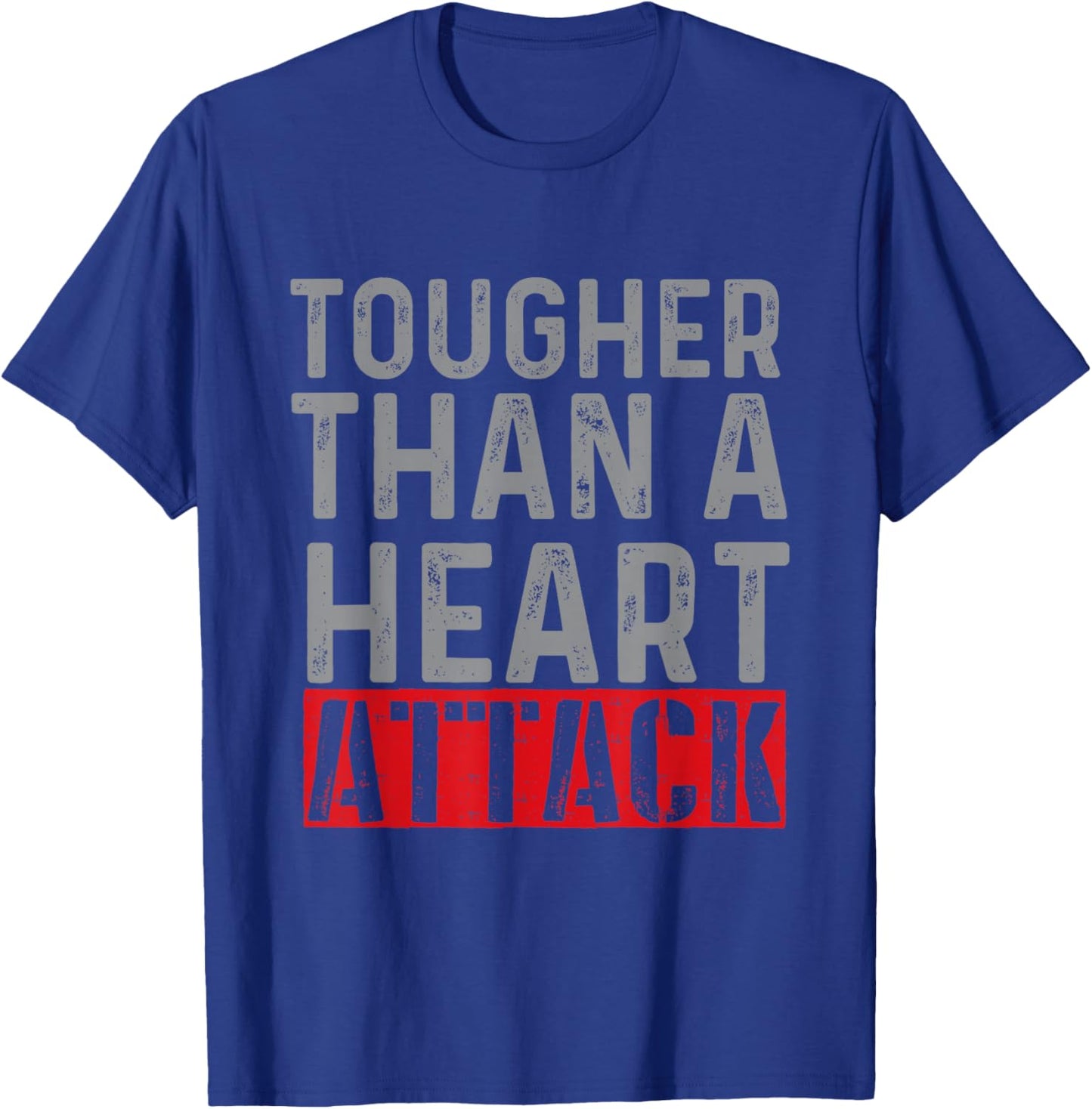 Tougher Than A Heart Attack - Heart Attack Survivor Recovery T-Shirt - T-Shirt | Royal