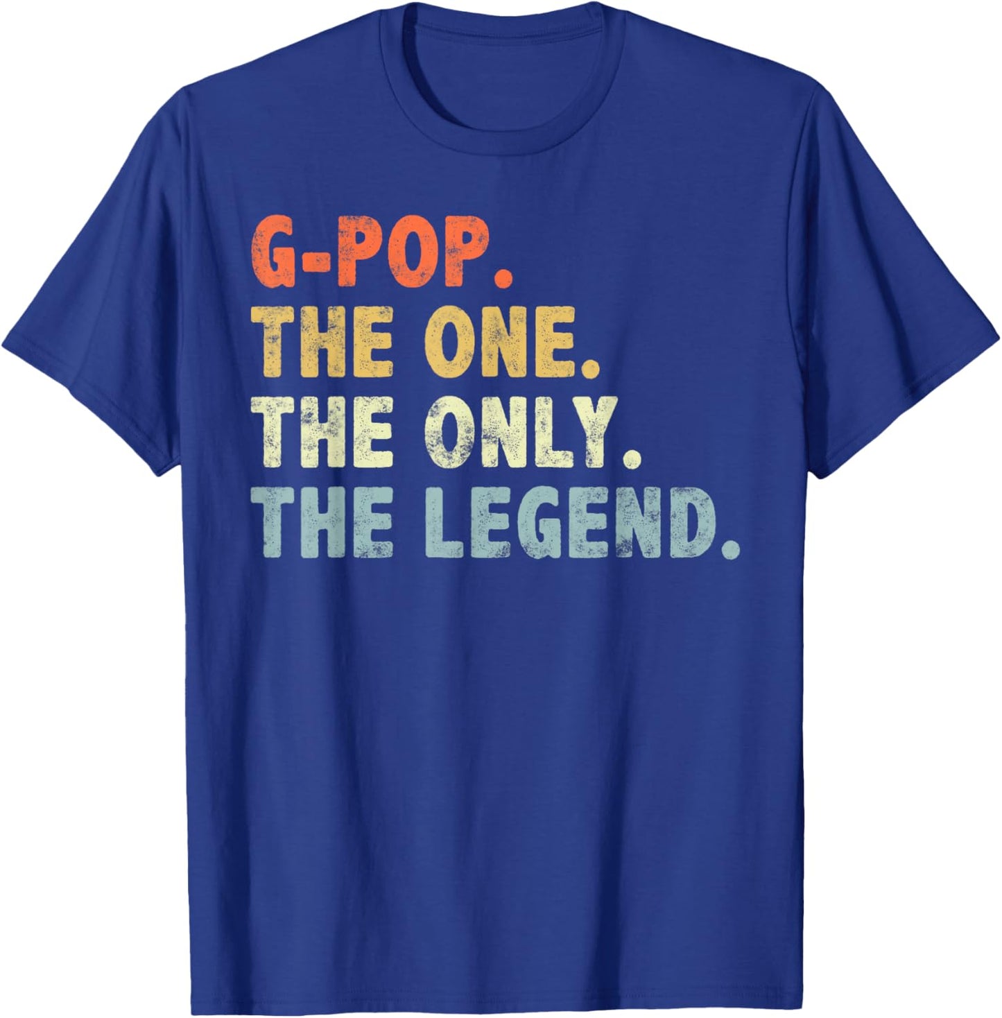 G-Pop The One Only Legend Funny Fathers Day for Pop G-pop T-Shirt - T-Shirt | Royal