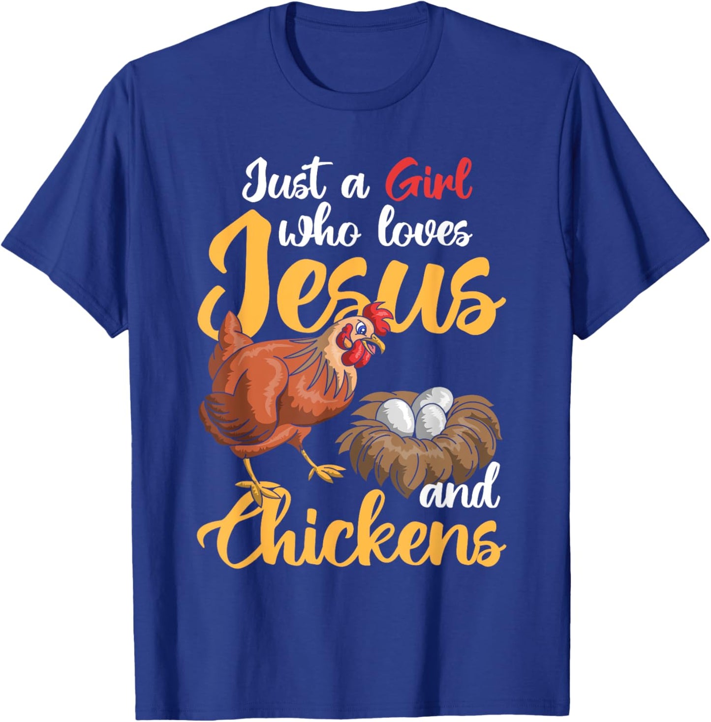 Just A Girl Who Loves Jesus And Chickens Farmer Women Jesus T-Shirt - T-Shirt | Royal
