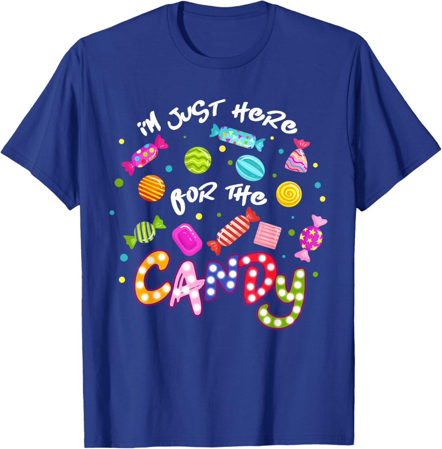 I'm Just Here For The Candy Funny Halloween Trick or Treat T-Shirt - T-Shirt | Royal
