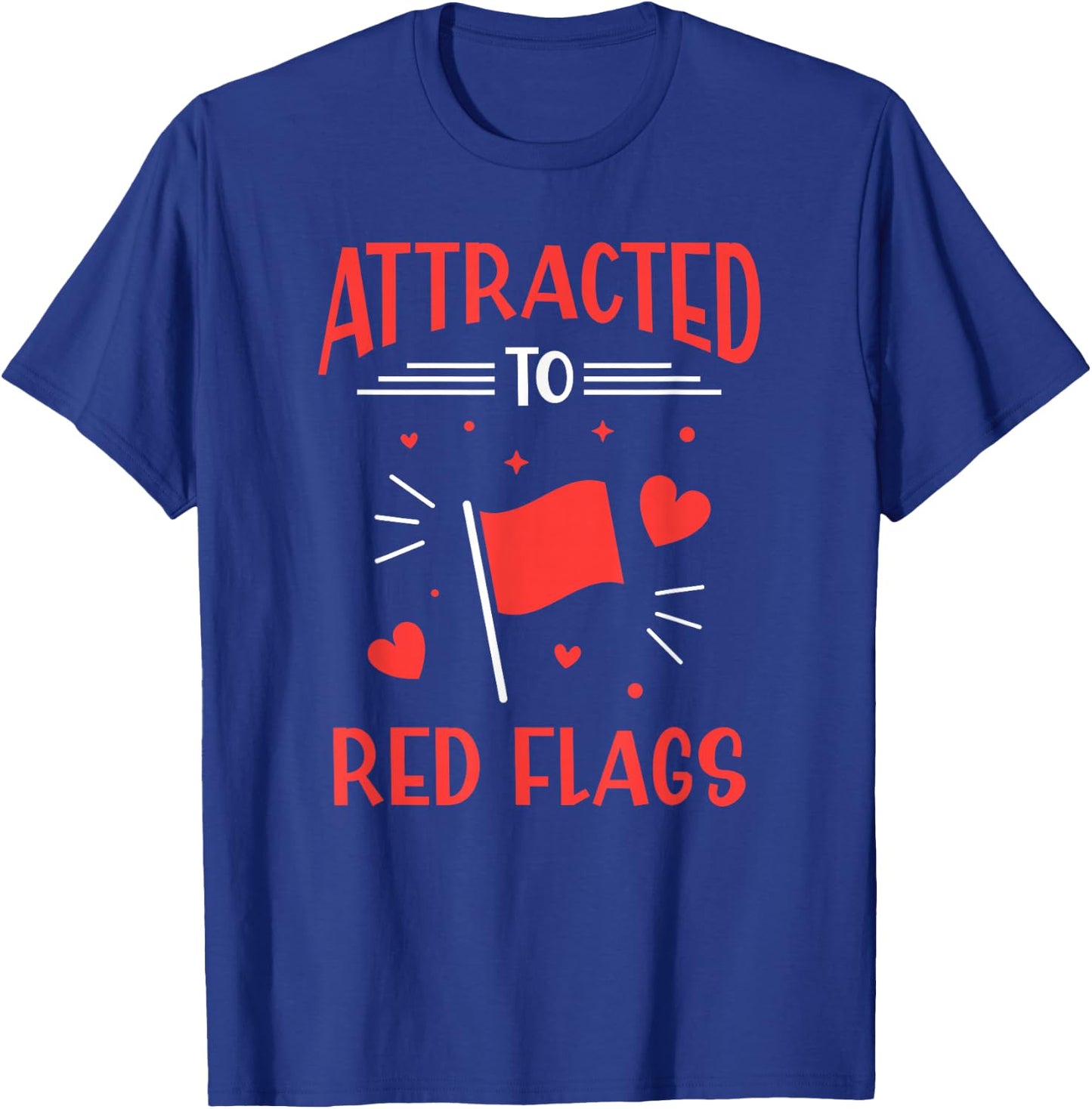 Dressed by Red Flags Meme Red Flag Red Flag T-Shirt - T-Shirt | Royal