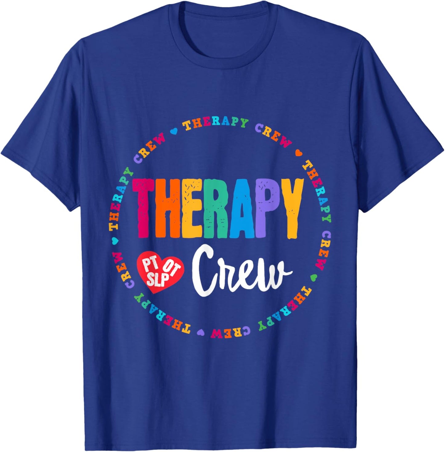 Therapy Crew PT, OT SLP Occupational Therapist Week Team T-Shirt - T-Shirt | Royal