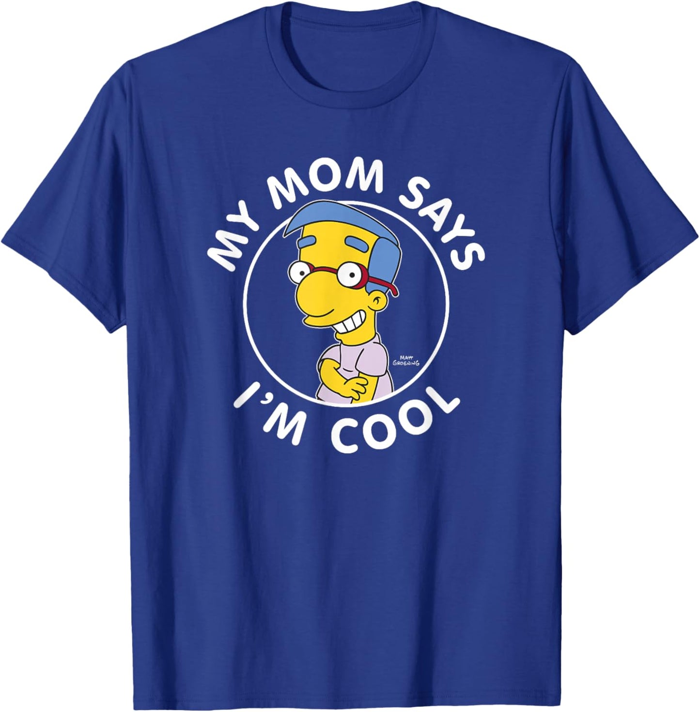 The Simpsons Milhouse My Mom Says I'm Cool V1 T-Shirt - T-Shirt | Royal