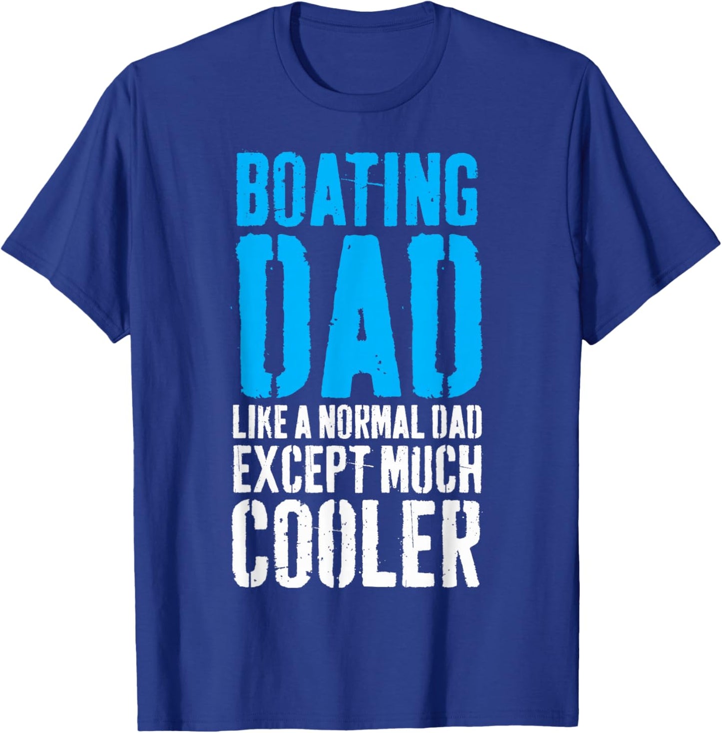 Boating Boat Dad Father's Day T-Shirt - T-Shirt | Royal