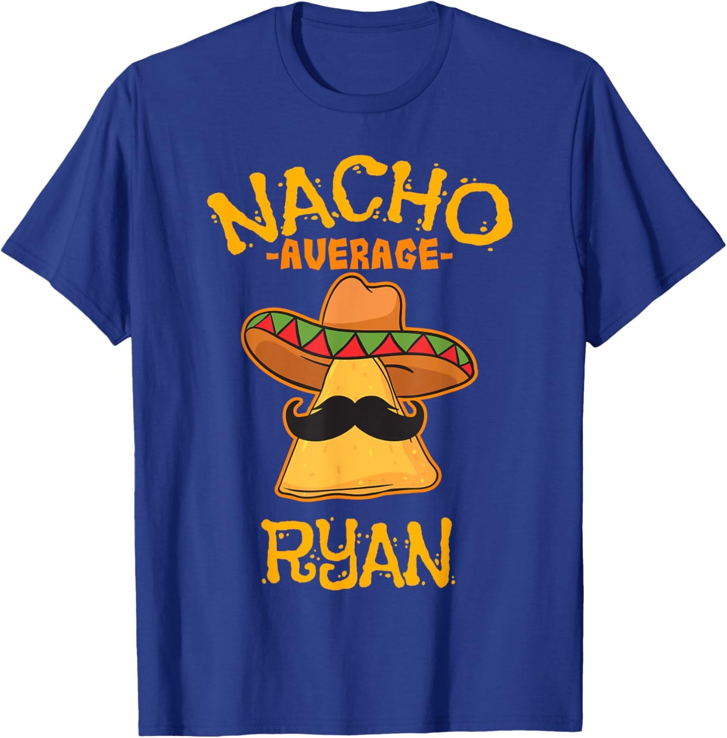 Nacho Average Ryan Personalized Name Funny Taco T-Shirt - T-Shirt | Royal