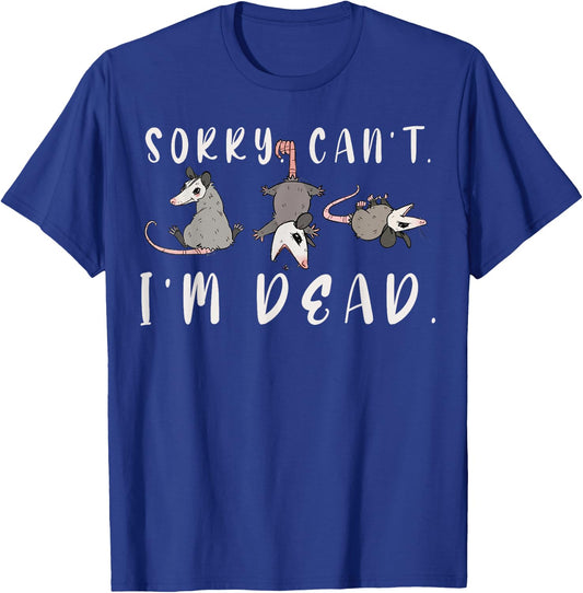 Sorry Can't Possum Dead Funny Opossum Fake Death Trash Meme T-Shirt - T-Shirt | Royal