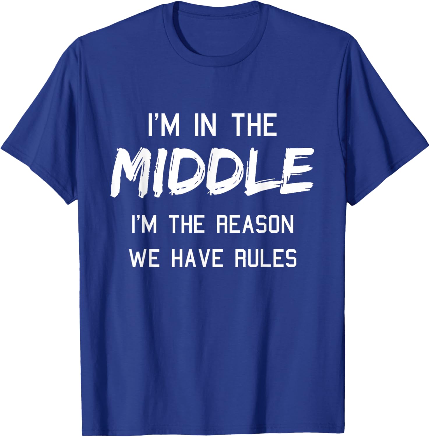 Middle Child Shirt I'm The Reason We Have Rules Siblings T-Shirt - T-Shirt | Royal