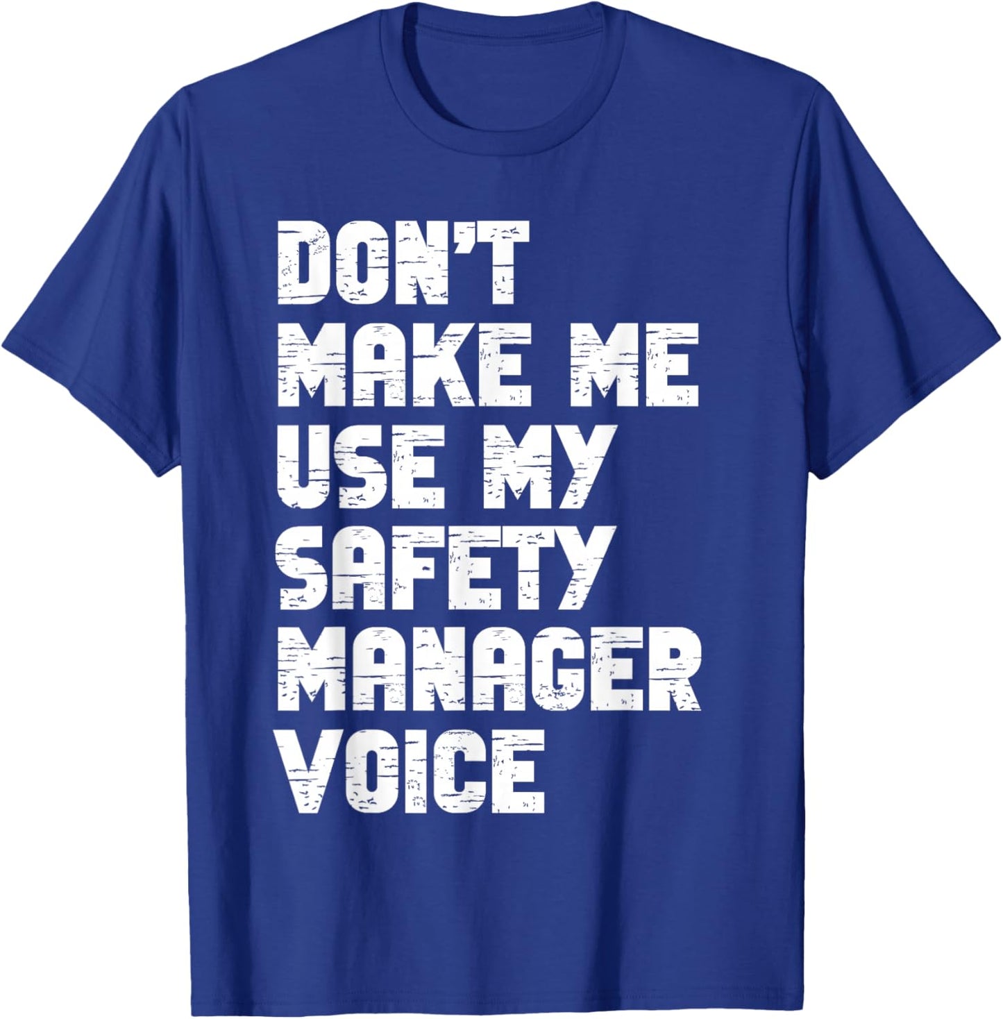 Safety Manager Voice Funny Sayings Women Men T-Shirt - T-Shirt | Royal
