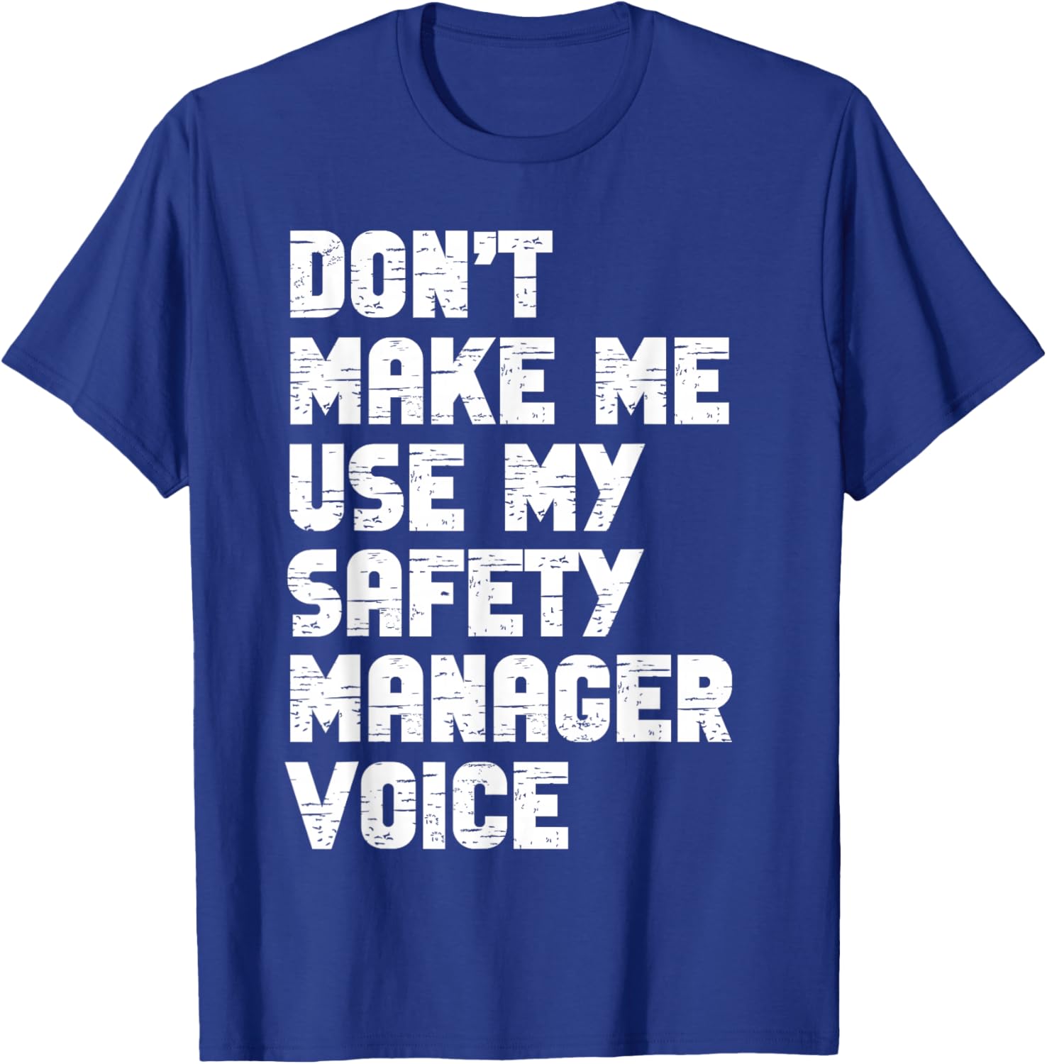Safety Manager Voice Funny Sayings Women Men T-Shirt - T-Shirt | Royal