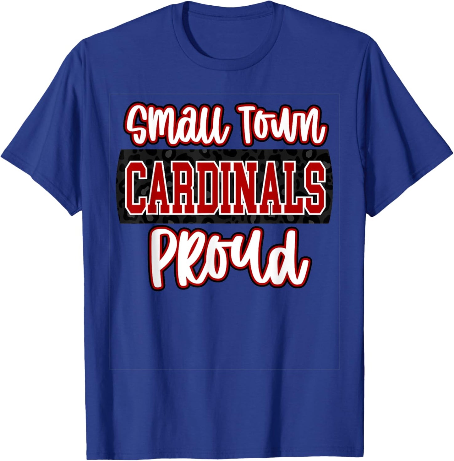 Small Town Cardinal Pride School Spirit T-Shirt - T-Shirt | Royal