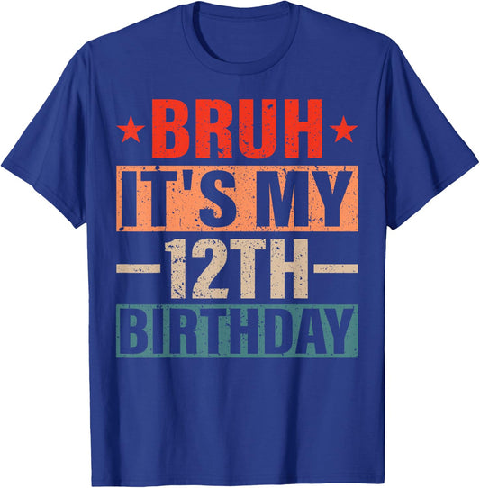 12 Years Old Birthday Boy Bruh It's My 12th Twelfth Birthday T-Shirt - T-Shirt | Royal