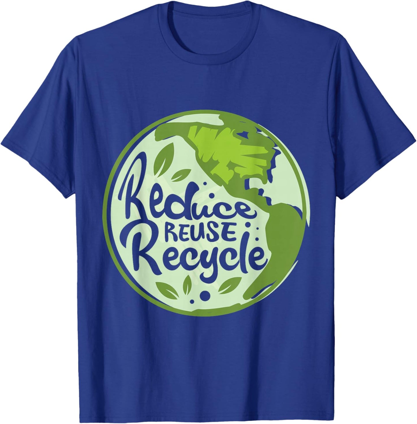 Reduce Reuse Recycle Earth Day Environmentalist Nature Lover T-Shirt - T-Shirt | Royal