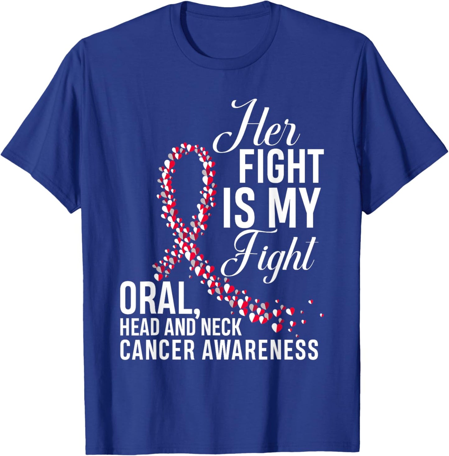 Her Fight Is My Fight Oral Head & Neck Cancer Awareness T-Shirt - T-Shirt | Royal